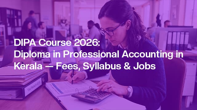 DIPA Course 2026: Diploma in Professional Accounting in Kerala — Fees, Syllabus & Jobs