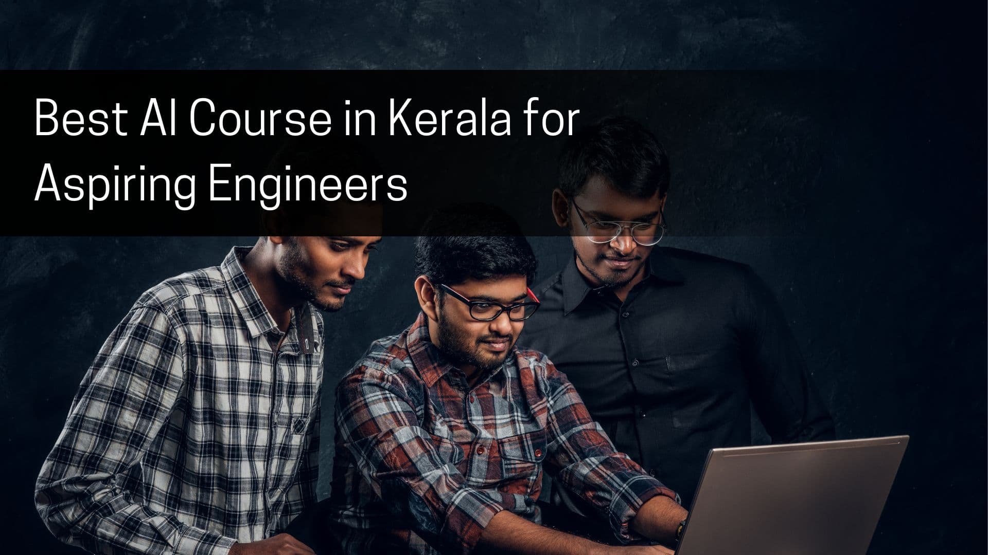 Best AI course in Kerala for Aspiring Engineers